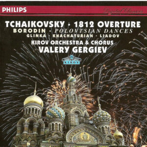 Pyotr Ilyich Tchaikovsky / Alexander Borodin / Mikhail Ivanovich Glinka / Aram Khachaturian / Anatoly Liadov, Kirov Orchestra & Kirov Chorus, Valery Gergiev – Tchaikovsky · 1812 Overture / Borodin · Polovtsian Dances / Glinka · Khachaturian · Liadov (CD) (Mint (M))