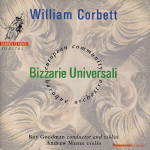 William Corbett – European Community Baroque Orchestra, Roy Goodman, Andrew Manze – Bizzarie Universali (CD) (Mint (M))