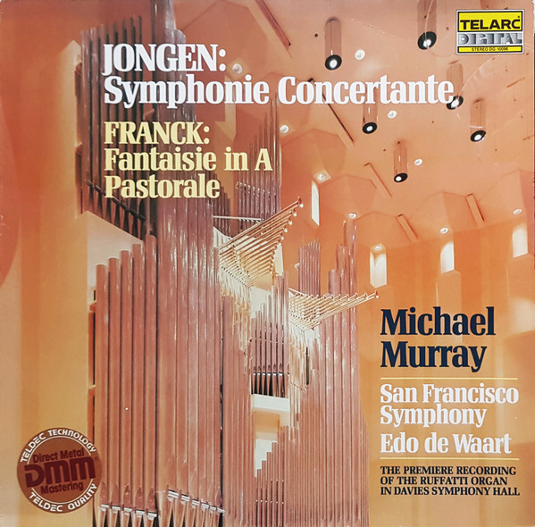 Joseph Jongen, César Franck – Michael Murray (4), Edo de Waart, San Francisco Symphony – Symphonie Concertante • Fantasie • Pastorale (LP) (Mint (M)) Joseph Jongen, César Franck – Michael Murray (4), Edo de Waart, San Francisco Symphony – Symphonie Concertante • Fantasie • Pastorale (LP) (Mint (M))