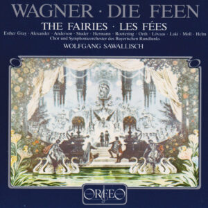 Richard Wagner — Linda Esther Gray, John Alexander (7), June Anderson, Cheryl Studer, Roland Hermann, Jan-Hendrik Rootering, Norbert Orth, Kari Lövaas, Krisztina Laki, Kurt Moll, Karl Helm, Chor Des Bayerischen Rundfunks Und Symphonie-Orchester Des Bayeri – Die Feen (3xCD) (Mint (M)) Richard Wagner — Linda Esther Gray, John Alexander (7), June Anderson, Cheryl Studer, Roland Hermann, Jan-Hendrik Rootering, Norbert Orth, Kari Lövaas, Krisztina Laki, Kurt Moll, Karl Helm, Chor Des Bayerischen Rundfunks Und Symphonie-Orchester Des Bayeri – Die Feen (3xCD) (Mint (M))
