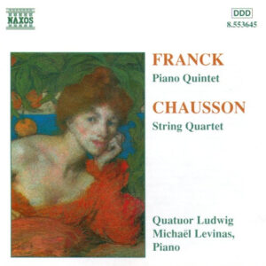 César Franck, Ernest Chausson, Quatuor Ludwig, Michaël Levinas – Piano Quintet / String Quartet (CD) (Mint (M))