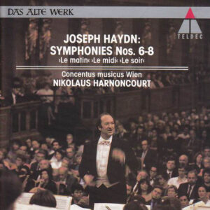 Joseph Haydn – Concentus Musicus Wien, Nikolaus Harnoncourt – Symphonies No. 6-8. «Le Matin» • «Le Midi» • «Le Soir» (CD) (Mint (M))