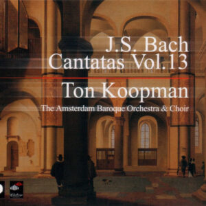 Johann Sebastian Bach, Ton Koopman, The Amsterdam Baroque Orchestra And Choir – Cantatas Vol. 13 (3xCD) (Mint (M)) Johann Sebastian Bach, Ton Koopman, The Amsterdam Baroque Orchestra And Choir – Cantatas Vol. 13 (3xCD) (Mint (M))