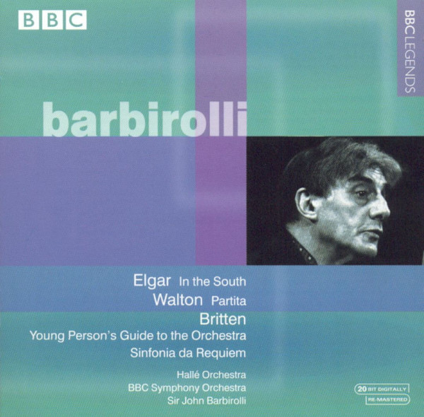 Sir John Barbirolli, Sir Edward Elgar, Sir William Walton, Benjamin Britten – In The South / Partita / Young Person’s Guide To The Orchestra / Sinfonia Da Requiem (CD) (Mint (M)) Sir John Barbirolli, Sir Edward Elgar, Sir William Walton, Benjamin Britten – In The South / Partita / Young Person’s Guide To The Orchestra / Sinfonia Da Requiem (CD) (Mint (M))