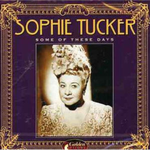 Sophie Tucker – Some Of These Days (CD) (Mint (M))