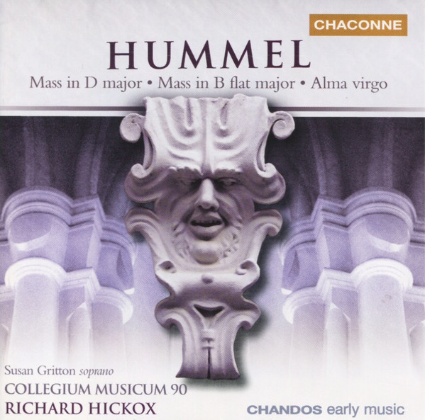 Johann Nepomuk Hummel, Susan Gritton, Collegium Musicum 90, Richard Hickox – Mass In D Major • Mass In B Flat Major • Alma Virgo (CD) (Mint (M)) Johann Nepomuk Hummel, Susan Gritton, Collegium Musicum 90, Richard Hickox – Mass In D Major • Mass In B Flat Major • Alma Virgo (CD) (Mint (M))