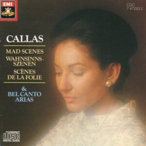 Maria Callas – Mad Scenes & Bel Canto Arias (CD) (Mint (M)) Maria Callas – Mad Scenes & Bel Canto Arias (CD) (Mint (M))