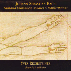 Johann Sebastian Bach – Yves Rechsteiner – Fantasia Cromatica, Sonates & Transcriptions (CD) (Mint (M)) Johann Sebastian Bach – Yves Rechsteiner – Fantasia Cromatica, Sonates & Transcriptions (CD) (Mint (M))