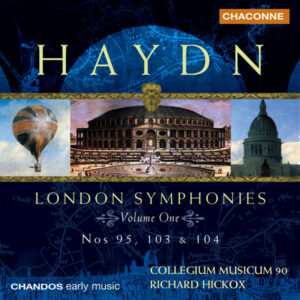 Joseph Haydn, Collegium Musicum 90, Richard Hickox – London Symphonies (Volume One: Nos 95, 103 & 104) (CD) (Mint (M)) Joseph Haydn, Collegium Musicum 90, Richard Hickox – London Symphonies (Volume One: Nos 95, 103 & 104) (CD) (Mint (M))