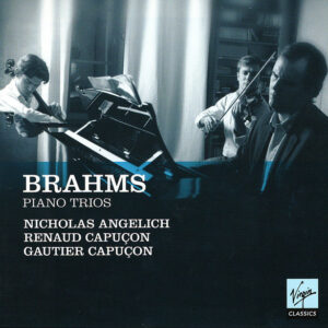 Johannes Brahms – Nicholas Angelich, Renaud Capuçon, Gautier Capuçon – Piano Trios (2xCD) (Mint (M)) Johannes Brahms – Nicholas Angelich, Renaud Capuçon, Gautier Capuçon – Piano Trios (2xCD) (Mint (M))