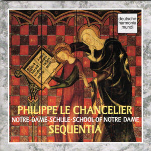Philippe Le Chancelier  /  Sequentia (2) – School Of Notre Dame (CD) (Mint (M))