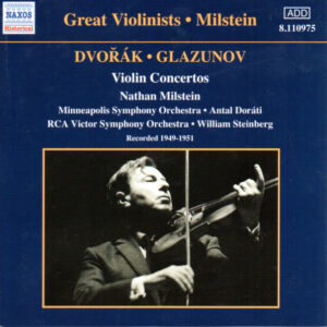 Antonín Dvořák • Alexander Glazunov – Nathan Milstein, Minneapolis Symphony Orchestra, Antal Dorati, RCA Victor Symphony Orchestra, William Steinberg – Violin Concertos – Recorded 1949-1951 (CD) (Mint (M))