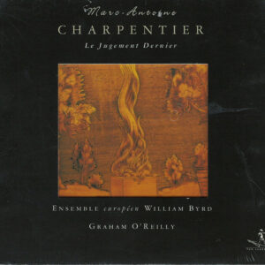 Marc Antoine Charpentier, Ensemble Europeen William Byrd, Graham O’Reilly – Le Jugement Dernier (CD) (Mint (M))