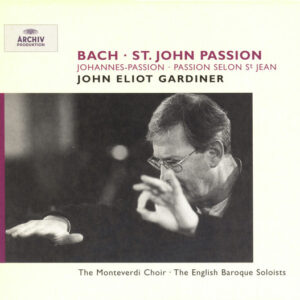 Johann Sebastian Bach – John Eliot Gardiner – St. John Passion / Johannes-Passion / Passion Selon St Jean (2xCD) (Very Good Plus (VG+)) Johann Sebastian Bach – John Eliot Gardiner – St. John Passion / Johannes-Passion / Passion Selon St Jean (2xCD) (Very Good Plus (VG+))