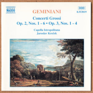 Francesco Geminiani, Capella Istropolitana, Jaroslav Krček – Concerti Grossi Op.2, Nos.1-6 – Op.3, Nos.1-4 (CD) (Mint (M))