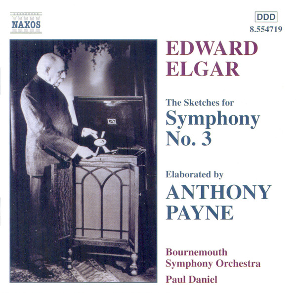 Sir Edward Elgar, Anthony Payne (2), Bournemouth Symphony Orchestra, Paul Daniel – The Sketches For Symphony No. 3, Elaborated By Anthony Payne (CD) (Mint (M)) Sir Edward Elgar, Anthony Payne (2), Bournemouth Symphony Orchestra, Paul Daniel – The Sketches For Symphony No. 3, Elaborated By Anthony Payne (CD) (Mint (M))