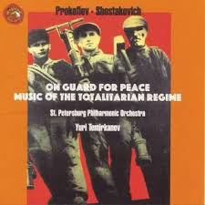 Sergei Prokofiev, Dmitri Shostakovich, St. Petersburg Philharmonic Orchestra, Yuri Temirkanov – On Guard For Peace Music Of The Totalitarian Regime (CD) (Mint (M))
