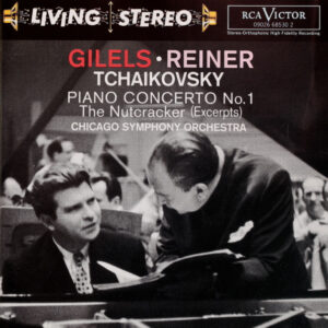 Pyotr Ilyich Tchaikovsky, Emil Gilels, Fritz Reiner, Chicago Symphony Orchestra – Piano Concerto No. 1 / The Nutcracker (Excerpts) (CD) (Mint (M))
