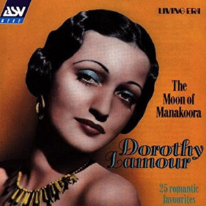 Dorothy Lamour – The Moon Of Manakoora  (CD) (Mint (M))