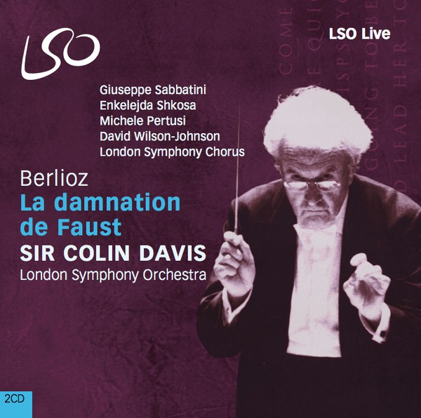 Hector Berlioz – Giuseppe Sabbatini, Enkelejda Shkosa, Michele Pertusi, David Wilson-Johnson, London Symphony Chorus, London Symphony Orchestra, Sir Colin Davis – La Damnation De Faust (2xCD) (Mint (M)) Hector Berlioz – Giuseppe Sabbatini, Enkelejda Shkosa, Michele Pertusi, David Wilson-Johnson, London Symphony Chorus, London Symphony Orchestra, Sir Colin Davis – La Damnation De Faust (2xCD) (Mint (M))