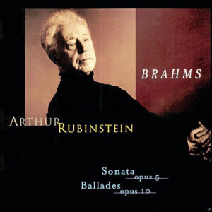 Johannes Brahms, Arthur Rubinstein – Sonata Opus 5, Ballades Opus 10 (CD) (Mint (M))