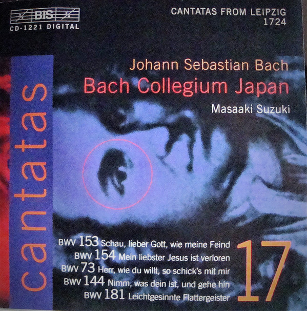 Johann Sebastian Bach, Bach Collegium Japan, Masaaki Suzuki – Cantatas 17: BWV 153 Schau, Lieber Gott, Wie Meine Feind – BWV 154 Mein Liebster Jesus Ist Verloren – BWV 73 Herr, Wie Du Willt, So Schick’s Mit Mir – BWV 144 Nimm, Was Dein Ist, Und Gehe Hin – BWV 181 Leichtgesinnte Flattergeister (CD) (Mint (M)) Johann Sebastian Bach, Bach Collegium Japan, Masaaki Suzuki – Cantatas 17: BWV 153 Schau, Lieber Gott, Wie Meine Feind – BWV 154 Mein Liebster Jesus Ist Verloren – BWV 73 Herr, Wie Du Willt, So Schick’s Mit Mir – BWV 144 Nimm, Was Dein Ist, Und Gehe Hin – BWV 181 Leichtgesinnte Flattergeister (CD) (Mint (M))