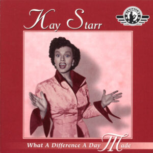 Kay Starr – What A Difference A Day Made (CD) (Mint (M)) Kay Starr – What A Difference A Day Made (CD) (Mint (M))