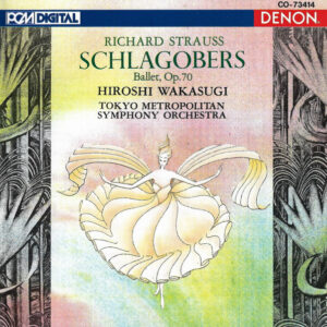 Richard Strauss, Hiroshi Wakasugi Conducting The Tokyo Metropolitan Symphony Orchestra – Schlagobers, Ballet, Op.70 (CD) (Mint (M))