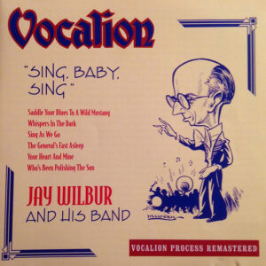 Jay Wilbur And His Band – Sing, Baby, Sing (CD) (Mint (M)) Jay Wilbur And His Band – Sing, Baby, Sing (CD) (Mint (M))