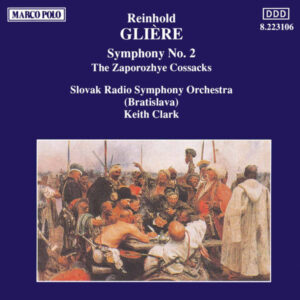 Reinhold Glière, Slovak Radio Symphony Orchestra, Keith Clark (3) – Symphony No. 2 The Zaporozhye Cossacks (CD) (Mint (M))