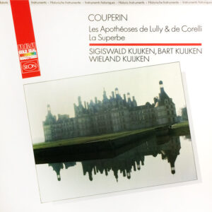 François Couperin, Sigiswald Kuijken, Barthold Kuijken, Wieland Kuijken – Les Apothéoses De Lully & De Corelli – La Supberbe (LP) (Mint (M))