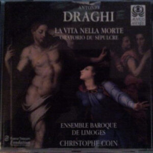Antonio Draghi – Ensemble Baroque De Limoges, Christophe Coin – La Vita Nella Morte (CD) (Mint (M))