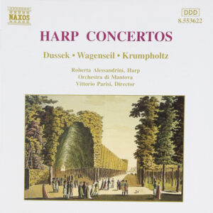 Jan Ladislav Dusík • Georg Christoph Wagenseil • Johann Baptist Krumpholtz, Roberta Alessandrini, Orchestra Da Camera Di Mantova, Vittorio Parisi – Harp Concertos (CD) (Mint (M))